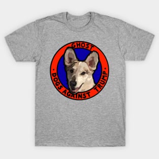 DOGS AGAINST TRUMP - GHOST T-Shirt